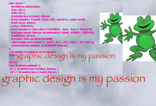 A chaotic parody of the 2014 “Graphic Design is My Passion” meme, which originally featured the phrase in Papyrus font over a cloudy background with a low-res clipart frog. This version ramps up the cursed energy: two identical frogs float in the corner, while overlapping Papyrus text shouts “graphic design is my passion” twice in bright red. A chunk of raw CSS code—featuring Comic Sans, eye-searing pink text, and random transform: rotate and clip-path declarations—hovers like a programming poltergeist. The entire image is a lovingly horrifying tribute to bad design and worse HTML.